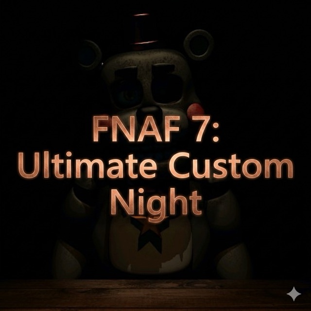 FNAF 7: Ultimate Custom Night