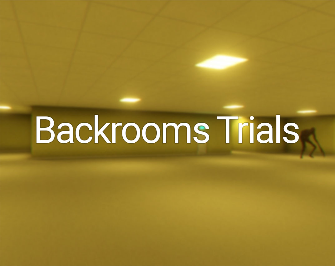 Backrooms Trials